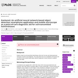 PLOS 05/08/19 Kankanet: An artificial neural network-based object detection smartphone application and mobile microscope as a point-of-care diagnostic aid for soil-transmitted helminthiases