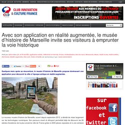 Avec son application en réalité augmentée, le musée d’histoire de Marseille invite ses visiteurs à emprunter la voie historique