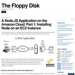 A Node.JS Application on the Amazon Cloud. Part 1: Installing Node on an EC2 instance