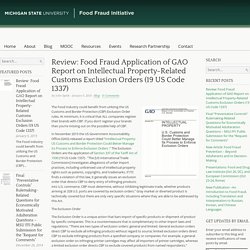 Review: Food Fraud Application of GAO Report on Intellectual Property-Related Customs Exclusion Orders (19 US Code 1337)