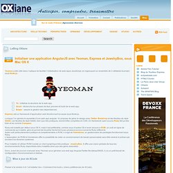 Sur la route d'Oxiane » Blog Archive Application AngularJS avec Yeoman, Express et JewelryBox sous Mac OS X