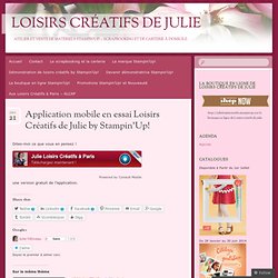 Application mobile en essai Loisirs Créatifs de Julie by Stampin’Up!