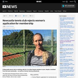 Newcastle tennis club rejects women's application for membership