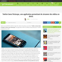 Twitter lance Periscope, une application permettant de streamer des vidéos en direct