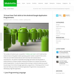 10 Tech skills to hire Android Google Application Programmers - Mobiloitte Blog