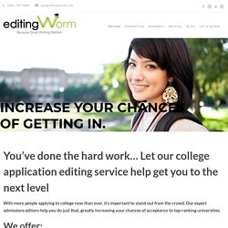 College Application Editing Servicesto Wow Admissions Officers