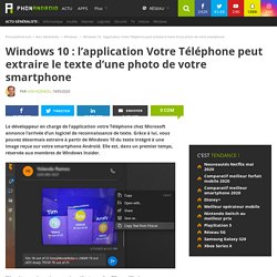Windows 10 : l’application Votre Téléphone peut extraire le texte d’une photo de votre smartphone