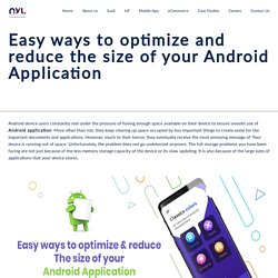 Easy ways to optimize and reduce the size of your Android Application