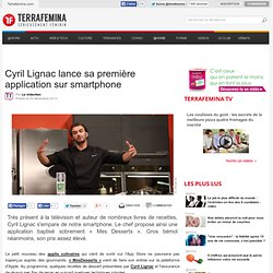 Cyril Lignac lance sa première application sur smartphone