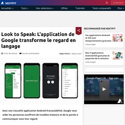 Look to Speak: L'application de Google transforme le regard en langage