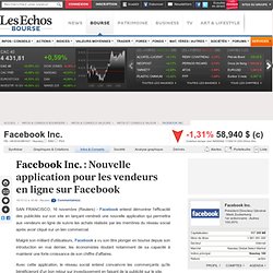 Facebook Inc. US30303M1027 : Nouvelle application pour les vendeurs en ligne sur Facebook, Infos / Conseils valeurs