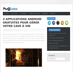 3 applications Android gratuites pour gérer votre cave à vin