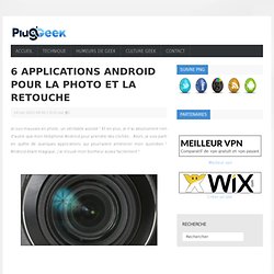 6 applications Android pour la photo et la retouche