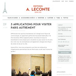 5 applications pour visiter Paris autrement » Éditions Leconte
