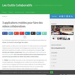 3 applications mobiles pour faire des vidéos collaboratives