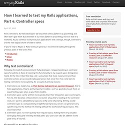 How I learned to test my Rails applications, Part 4: Controller specs