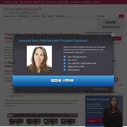 9 Applications Twitter Pour Enrichir Votre Expérience Sur Twitter