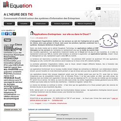 Blog EquationApplications d'entreprises : sur site ou dans le Cloud ? » Blog Equation