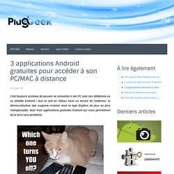 3 applications Android gratuites pour accéder à son PC/MAC à distance
