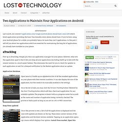 Two Applications to Maintain Your Applications on Android