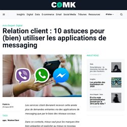 Relation client : 10 astuces pour (bien) utiliser les applications de messaging