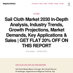 Sail Cloth Market 2030 In-Depth Analysis, Industry Trends, Growth Projections, Market Demands, Key Applications & Sales