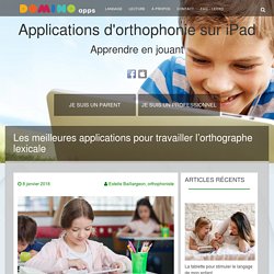 Applications pour travailler l'orthographe - Orthophonie et orthopédagogie
