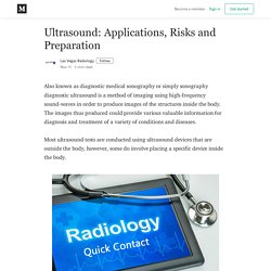 Ultrasound: Applications, Risks and Preparation
