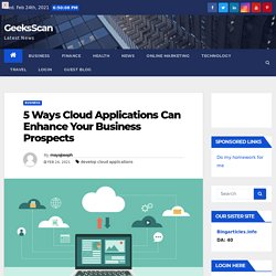 5 Ways Cloud Applications Can Enhance Your Business Prospects