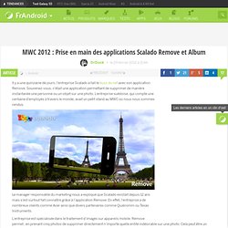 MWC 2012 : Prise en main des applications Scalado Remove et Album