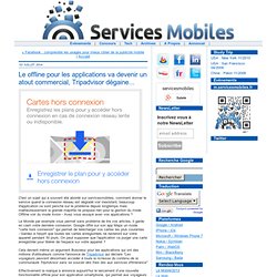 Le offline pour les applications va devenir un atout commercial, Tripadvisor dégaine... - servicesmobiles.fr