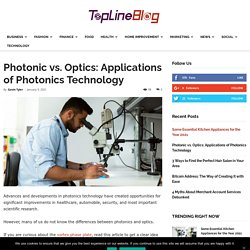 Photonic vs. Optics: Applications of Photonics Technology