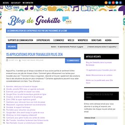 15 applications pour travailler plus zenBlog de Geekette