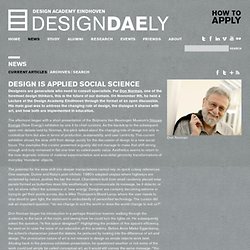 Design is Applied Social Science > Design Academy Eindhoven