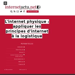 L’internet physique : appliquer les principes d’internet à la logistique