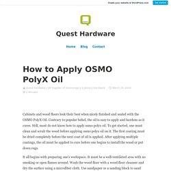 How to Apply OSMO PolyX Oil – Quest Hardware