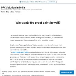 Why apply fire proof paint in wall? – PFC Solution in India