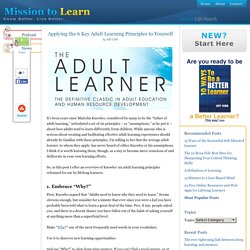 Applying the 6 Key Principles of Adult Learning to Yourself