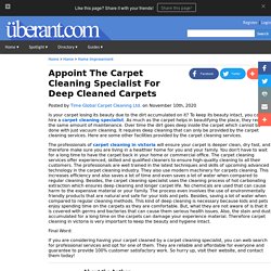 Appoint The Carpet Cleaning Specialist For Deep Cleaned Carpets