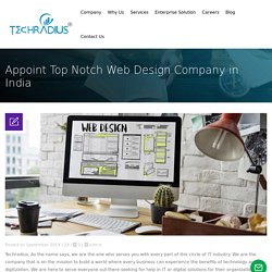 Appoint Top Notch Web Design Company in India - Techradius