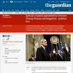 Special counsel appointed to oversee Trump-Russia investigation – politics live