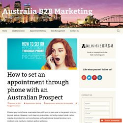 How to set an appointment through phone with an Australian Prospect