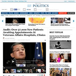 Alyssa: Audit: Over 57,000 New Patients Awaiting Appointments At Veterans Affairs Hospitals, Clinics