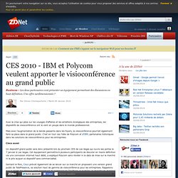 CES 2010 - IBM et Polycom veulent apporter le visioconférence au