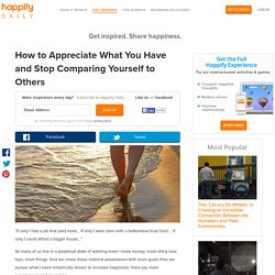 How to Appreciate What You Have - Stop Comparing Yourself to Others