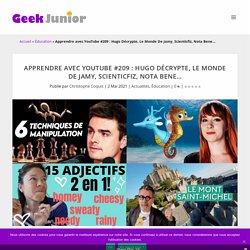 Apprendre avec YouTube #209 : Hugo Décrypte, Le Monde De Jamy, Scienticfiz, Nota Bene...