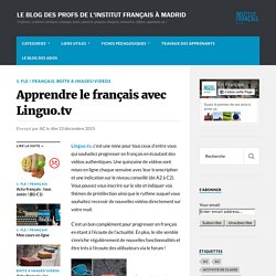 Apprendre le français avec Linguo.tv – Le blog des profs de l'Institut Français à Madrid