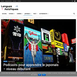 Podcast pour apprendre le japonais - niveau débutant