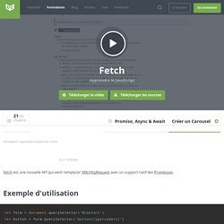 Apprendre le JavaScript : Fetch