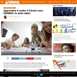 Apprendre à coder à l’école avec OZOBOT, le mini robot – Ludovia Magazine
